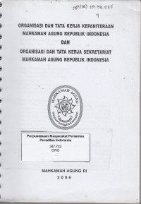 Image of Organisasi dan Tata Kerja Kepaniteraan Mahkamah Agung Republik Indonesia dan Organisasi dan Tata Kerja Sekretariat Mahkamah Agung Republik Indonesia