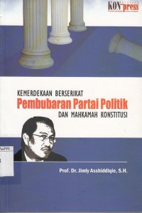 Image of Kemerdekaan Berserikat Pembubaran Partai Politik dan Mahkamah Konstitusi