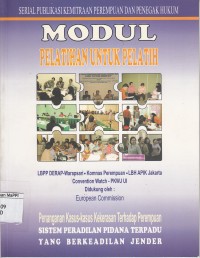 Image of Modul Pelatihan untuk Pelatih, Penanganan Kasus-kasus Kekerasan Terhadap Perempuan Dalam Sistem Peradilan Pidana Terpadu Yang Berkeadilan Jender