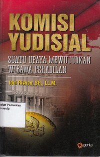 Image of Komisi Yudisial: suatu upaya mewujudkan wibawa peradilan