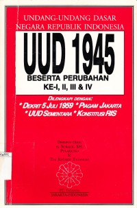 Image of Undang-undang dasar negara Republik Indonesia : UUD 1945 (beserta perubahan I, II, III & IV) dilengkapi dengan Dekrit 5 Juli 1959, Piagam Jakarta, UUD Sementara, Konstitusi RIS