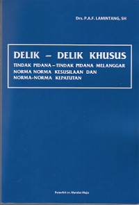 Image of Delik-delik khusus tindak pidana - tindak pidana melanggar norma-norma kesusilaan dan norma-norma kepatutan