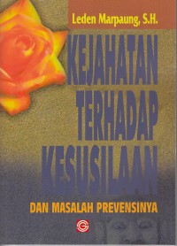 Image of Kejahatan terhadap kesusilaan dan masalah prevensinya