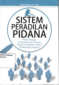 Image of Sistem Peradilan Pidana: perbandingan komponen dan proses sistem peradilan pidana di beberapa negara