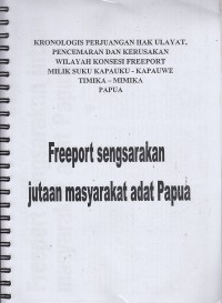 Image of Freeport sengsarakan jutaan masyarakat adat papua: kronologis perjuangan hak ulayat, pencemaran dan kerusakan wilayah konsesi freeport milik suku kapauku-kapauwe timika-mimika papua