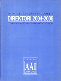 Image of Asosiasi Advokat Indonesia : Direktori 2004-2005 : Petunjuk Penggunaan Asosiasi Advokat Indonesia