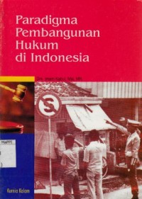 Image of Paradigma Pembangunan Hukum di Indonesia : analisis potensi dan problem