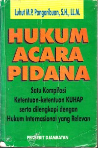 Image of Hukum Acara Pidana: satu kompilasi ketentuan-ketentuan KUHAP serta dilengkapi dengan hukum internasional yang relevan