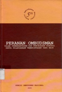 Image of Peranan Ombudsman Dalam Pemberantasan dan Pencegahan Serta Pelaksanaan Pemerintahan Yang Baik