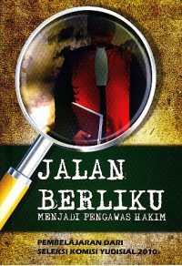 Image of Jalan berliku menjadi pengawas hakim: pembelajaran dari seleksi komisi yudisial 2010