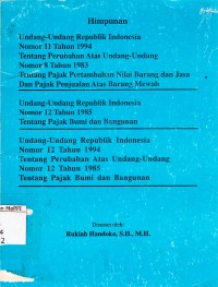 Image of Himpunan undang-undang Republik Indonesia nomor 11 tahun 1994, nomor 12 tahun 1985, dan nomor 12 tahun 1994
