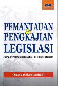 Image of Pemantauan dan pengkajian legislasi serta permasalahan aktual di bidang hukum