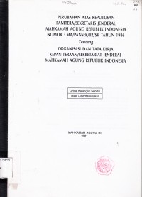 Image of Perubahan atas keputusan Panitera/Sekretaris Jenderal Mahkamah Agung epublik Indonesia nomor : MA/PANSEK/02/SK tahun 1986 tentang organisasi dan tata kerja Kepaniteraan/Sekretariat Jenderal Mahkamah Agung Republik Indonesia