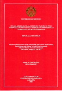 Image of Budaya Kekerasan dalam Perang Tanding di Suku Manggarai-Flores: Suatu Studi Hukum Pidana dengan Pendekatan Antropologi Hukum