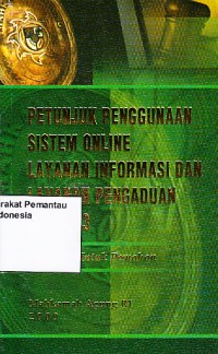 Image of Petunjuk penggunaan sistem online layanan informasi dan layanan pengaduan ver. 1.03 : panduan untuk pemohon