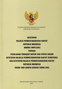 Image of Ketetapan MPR RI Nomor I/MPR/2003 tentang Peninjauan Terhadap Materi dan Status Hukum Ketetapan MPR Sementara Dan Ketetapan MPR RI