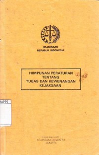Image of Himpunan peraturan tentang tugas dan kewenangan Kejaksaan