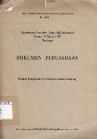 Image of Keputusan Presiden Republik Indonsia Nomor 8 Tahun 1997 Tentang Dokumen Perusahaan : dengan penjelasannya sebagai catatan sampingan
