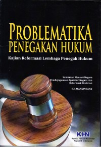 Image of Problematika Penegakan Hukum: Kajian Reformasi Badan Penegak Hukum