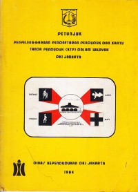 Image of Petunjuk Penyelenggaraan Pendaftaran Penduduk dan Kartu Tanda Penduduk (KTP) dalam Wilayah DKI Jakarta