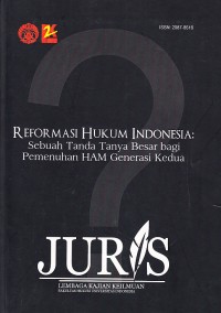 Image of Juris Volume I, 2012 : Reformasi Hukum Indonesia: Sebuah Tanda Tanya Besar bagi Pemenuhan HAM Generasi Kedua