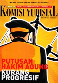 Image of Majalah Media Informasi Hukum dan Peradilan Komisi Yudisial: Putusan Hakim Agung Kurang Progresif