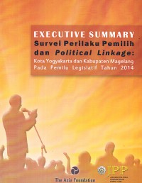 Image of Executive Summary Survei Perilaku Pemilih dan Political Linkage: Kota Yogyakarta dan Kabupaten Magelang pada Pemilu Legislatif Tahun 2014
