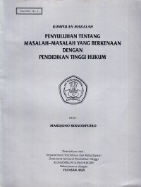 Image of Kumpulan Makalah: Penyuluhan tentang Masalah-masalah yang Berkenaan dengan Pendidikan Tinggi Hukum Seri KIH No. 2
