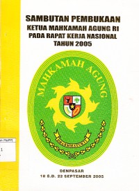 Image of Sambutan pembukaan Ketua Mahkamah Agung Republik Indonesia pada rapat kerja nasional tahun 2005