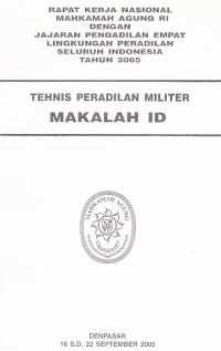 Image of Rapat kerja nasional Mahkamah Agung RI dengan jajaran Pengadilan empat lingkungan peradilan seluruh Indonesia tahun 2005: Tehnis peradilan militer makalah ID