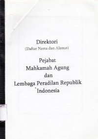 Image of Direktori (daftar nama dan alamat) pejabat Mahkamah Agung dan Lembaga Peradilan Republik Indonesia