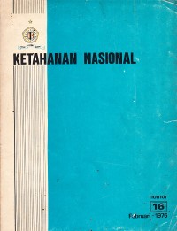 Image of Ketahanan Nasioanl: Majalah Triwulan Ilmiah Populer dan Kejuruan No. 16 Februari 1976