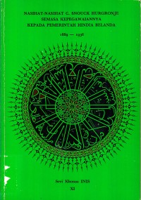 Image of Nasihat-nasihat C. Snouck Hurgronje Semasa Kepegawaiannya Kepada Pemerintah Hindia Belanda: Seri Khusus INIS XI