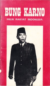 Image of Bung Karno: Milik Rakyat Indonesia