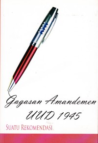 Image of Gagasan Amandemen UUD 1945: Suatu Rekomendasi