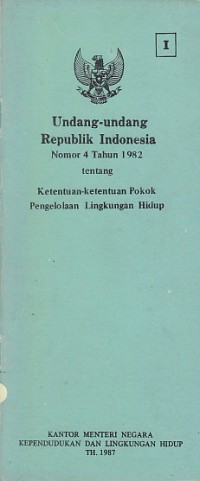 Image of Undang-Undang Republik Indonesia Nomor 4 Tahun 1982 Tentang Ketentuan-ketentuan Pokok Pengelolaan Lingkungan Hidup