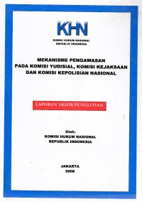 Image of Mekanisme Pengawasan pada Komisi Yudisial, Komisi Kejaksaaan dan Komisi Kepolisian Nasional
