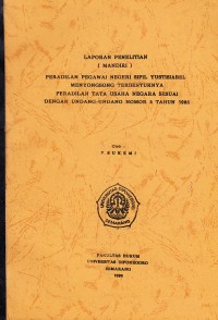 Image of Laporan Penelitian (Mandiri) Peradilan Pegawai Negeri Sipil Yustisiabel Menyongsong Terbentuknya Peradilan Tata Usaha Negara sesuai dengan Undang-Undang Nomor 5 Tahun 1986