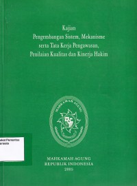 Image of Kajian pengembangan sistem, mekanisme serta tata kerja pengawasan, penilaian kualitas dan kinerja hakim
