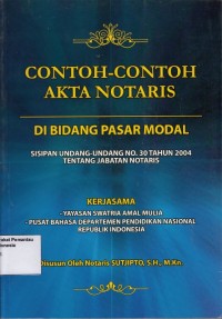 Image of Contoh-contoh akta notaris : di bidang pasar modal