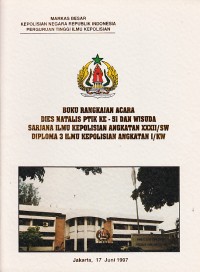 Image of Buku Rangkaian Acara Dies Natalis PTIK Ke-51 dan Wisuda Sarjana Ilmu Kepolisisan Angkatan XXXII/ SW Diploma 3 Ilmu Kepolisian Angkatan I/KW