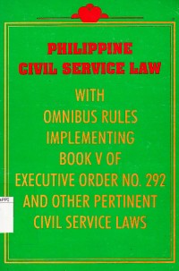 Image of Philippine civil service law : with omnibus rules implementing book V of excutive order no. 292 and other pertinent civil service laws