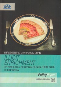 Image of Implementasi dan pengaturan illicit enrichment (peningkatan kekayaan secara tidak sah) di Indonesia
