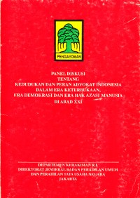 Image of Panel Diskusi tentang Kedudukan dan Peran Advokat Indonesia dalam Era Keterbukaan, Era Demokrasi dan Era Hak Azasi Manusia di Abad XXI