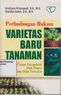 Image of Perlindungan hukum varietas baru tanaman : dalam perspektif hak paten dan hak pemulia