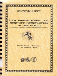Image of Booklet Law Enforcement and Dispute Resolution in .IPR Field (Comparing Indonesia, Japan, And Countries in Asia), Hotel Nikko, Jakarta 26 Januari 2004
