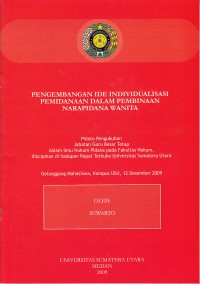 Image of Pengembangan ide individualisasi pemidanaan dalam pembinaan narapidana wanita: pidato pengukuhan jabatan guru besar tetap dalam ilmu pidana fakultas hukum, diucapkan di hadapan rapat terbuka Universitas Sumatera Utara
