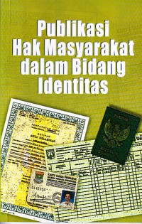 Image of Publikasi Hak Masyarakat dalam Bidang Identitas