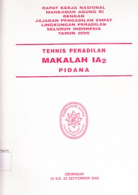 Image of Rapat kerja nasional Mahkamah Agung RI dengan jajaran Pengadilan empat lingkungan peradilan seluruh Indonesia tahun 2005 : tehnis peradilan IA2 Pidana