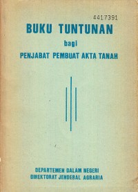 Image of Buku Tuntunan bagi Penjabat Pembuat Akta Tanah